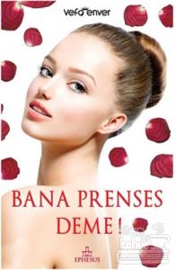 Bana Prenses Deme!