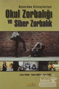 Başaçıkma Stratejileriyle Okul Zorbalığı ve Siber Zorbalık