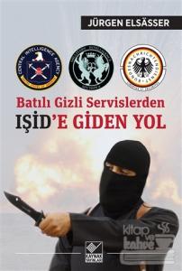 Batılı Gizli Servislerden Işid'e Giden Yol