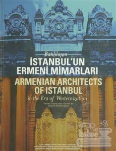 Batılılaşan İstanbul'un Ermeni Mimarları