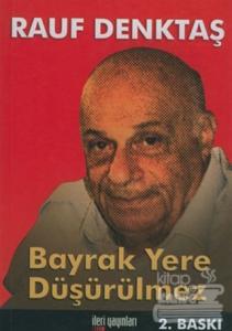 Bayrak Yere Düşürülmez