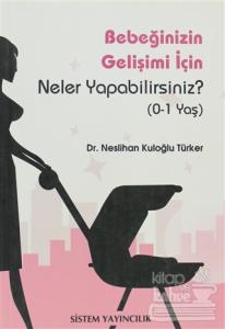 Bebeğinizin Gelişimi İçin Neler Yapabilirsiniz?