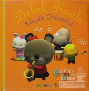 Bebek Koala Küçük Orkestra (Ciltli)