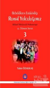 Bebeklikten Erişkinliğe Ruhsal Yolculuğumuz