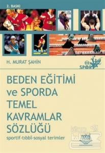 Beden Eğitimi ve Sporda Temel Kavramlar Sözlüğü (Sportif-Tıbbi-Sosyal Terimler)
