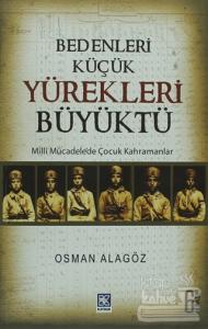 Bedenleri Küçük Yürekleri Büyüktü