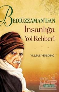 Bediüzzama'dan İnsanlığa Yol Rehberi