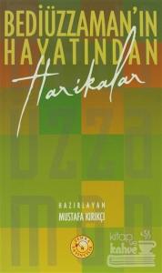 Bediüzzaman'ın Hayatından Harikalar