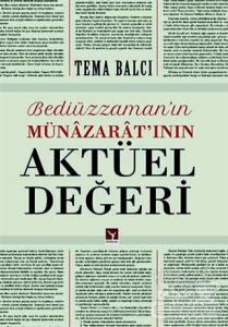 Bediüzzaman'ın Münazarat'ının Aktüel Değeri