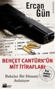 Behçet Cantürk'ün MİT İtirafları