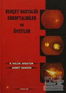 Behçet Hastalığı Endoftalmiler ve Üveitler (Ciltli)