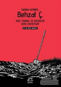 Behzat Ç. - Her Temas İz Bırakır / Son Hafriyat (Ciltli)
