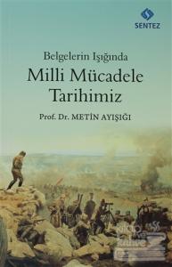 Belgelerin Işığında Milli Mücadele Tarihimiz