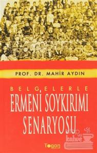 Belgelerle Ermeni Soykırımı Senaryosu