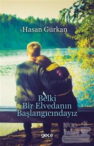 Belki Bir Elvedanın Başlangıcındayız