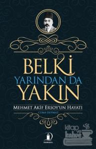 Belki Yarından da Yakın