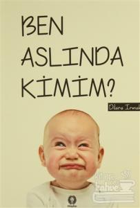 Ben Aslında Kimim?