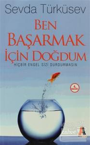 Ben Başarmak İçin Doğdum