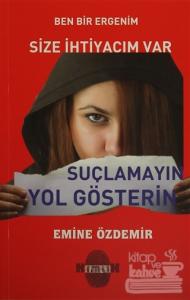 Ben Bir Ergenim Size İhtiyacım Var