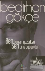 Ben Bunları Yazarken Sen Yine Uyuyordun