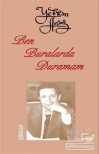 Ben Buralarda Duramam