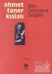 Ben Demokrat Değilim