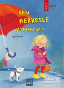 Ben Herkesle Gitmem ki!