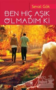 Ben Hiç Aşık Olmadım Ki