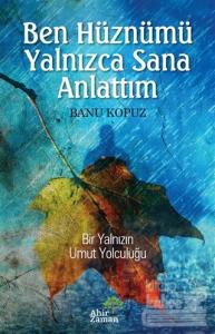 Ben Hüznümü Yalnızca Sana Anlattım