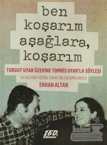 Ben Koşarım Aşağlara, Koşarım