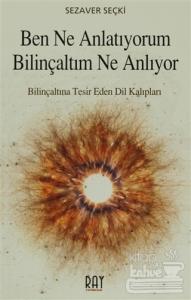 Ben Ne Anlatıyorum Bilinçaltım Ne Anlıyor