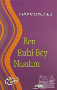 Ben Ruhi Bey Nasılım