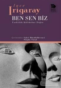 Ben Sen Biz Farklılık Kültürüne Doğru