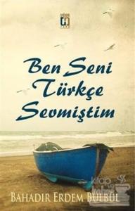 Ben Seni Türkçe Sevmiştim