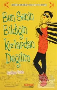 Ben Senin Bildiğin Kızlardan Değilim