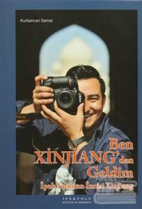 Ben Xinjiang'dan Geldim (Ciltli)