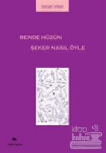 Bende Hüzün Şeker Nasıl Öyle