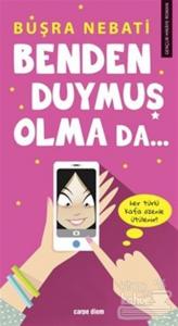 Benden Duymuş Olma Da...