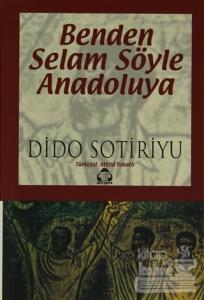 Benden Selam Söyle Anadolu'ya