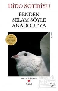Benden Selam Söyle Anadolu'ya