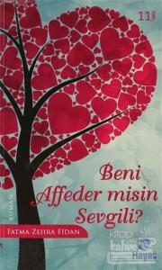 Beni Affeder misin Sevgili?