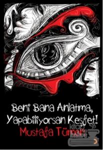 Beni Bana Anlatma, Yapabiliyorsan Keşfet!