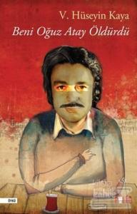 Beni Oğuz Atay Öldürdü