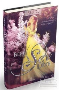 Beni Sev Diye (Ciltli)