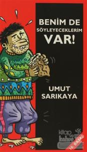 Benim De Söyleyeceklerim Var!