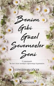 Benim Gibi Güzel Sevemezler Seni