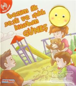 Benim İlk Sesli ve Işıklı Kitabım - Güneş (Ciltli)