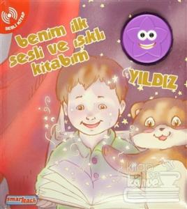 Benim İlk Sesli ve Işıklı Kitabım - Yıldız (Ciltli)