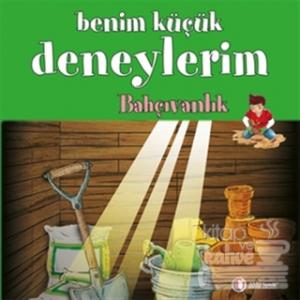 Benim Küçük Deneylerim - Bahçıvanlık