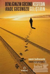 Benliğinizin Gücünü Keşfedin & İrade Gücünüzü Geliştirin (Ciltli)